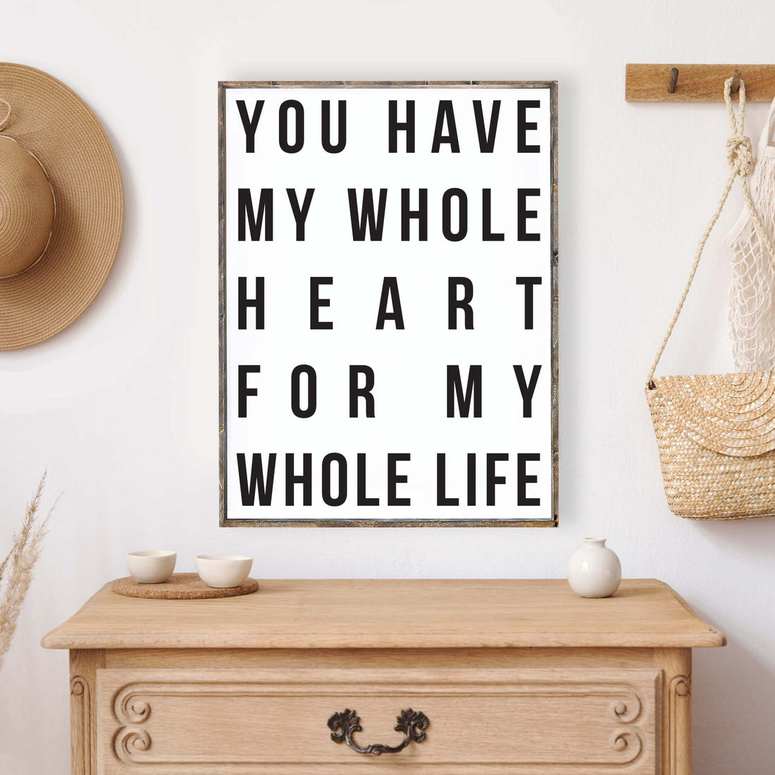 You Have My Whole Heart For My Whole Life Wood Sign-1